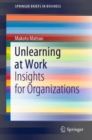 Unlearning at Work : Insights for Organizations - eBook