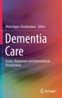 Dementia Care : Issues, Responses and International Perspectives - Book