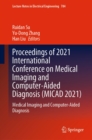 Proceedings of 2021 International Conference on Medical Imaging and Computer-Aided Diagnosis (MICAD 2021) : Medical Imaging and Computer-Aided Diagnosis - eBook