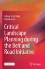 Critical Landscape Planning during the Belt and Road Initiative - Book
