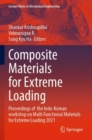Composite Materials for Extreme Loading : Proceedings of  the Indo-Korean workshop on Multi Functional Materials for Extreme Loading 2021 - Book