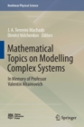 Mathematical Topics on Modelling Complex Systems : In Memory of Professor Valentin Afraimovich - Book