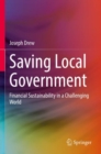 Saving Local Government : Financial Sustainability in a Challenging World - Book
