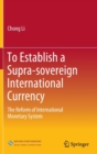 To Establish a Supra-sovereign International Currency : The Reform of International Monetary System - Book