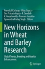 New Horizons in Wheat and Barley Research : Global Trends, Breeding and Quality Enhancement - Book