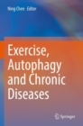 Exercise, Autophagy and Chronic Diseases - Book