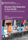 Disaster Risk Reduction in Asia Pacific : Governance, Education and Capacity - eBook
