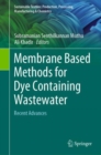 Membrane Based Methods for Dye Containing Wastewater : Recent Advances - eBook