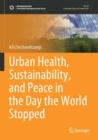 Urban Health, Sustainability, and Peace in the Day the World Stopped - Book