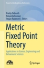 Metric Fixed Point Theory : Applications in Science, Engineering and Behavioural Sciences - eBook
