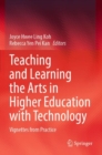 Teaching and Learning the Arts in Higher Education with Technology : Vignettes from Practice - Book