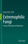 Extremophilic Fungi : Ecology, Physiology and Applications - Book