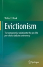Evictionism : The compromise solution to the pro-life pro-choice debate controversy - eBook