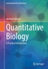 Quantitative Biology : A Practical Introduction - Book