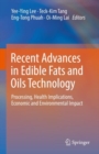 Recent Advances in Edible Fats and Oils Technology : Processing, Health Implications, Economic and Environmental Impact - Book