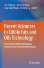 Recent Advances in Edible Fats and Oils Technology : Processing, Health Implications, Economic and Environmental Impact - Book