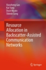 Resource Allocation in Backscatter-Assisted Communication Networks - eBook
