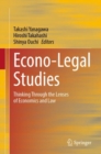 Econo-Legal Studies : Thinking Through the Lenses of Economics and Law - eBook