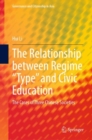 The Relationship between Regime "Type" and Civic Education : The Cases of Three Chinese Societies - eBook