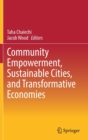 Community Empowerment, Sustainable Cities, and Transformative Economies - Book