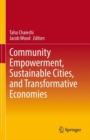 Community Empowerment, Sustainable Cities, and Transformative Economies - eBook