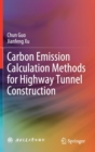 Carbon Emission Calculation Methods for Highway Tunnel Construction - Book