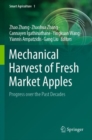 Mechanical Harvest of Fresh Market Apples : Progress over the Past Decades - Book