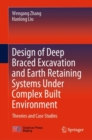 Design of Deep Braced Excavation and Earth Retaining Systems Under Complex Built Environment : Theories and Case Studies - eBook