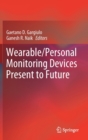 Wearable/Personal Monitoring Devices Present to Future - Book