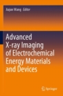 Advanced X-ray Imaging of Electrochemical Energy Materials and Devices - Book