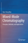 Mixed-Mode Chromatography : Principles, Methods, and Applications - Book