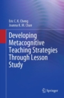Developing Metacognitive Teaching Strategies Through Lesson Study - Book