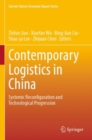 Contemporary Logistics in China : Systemic Reconfiguration and Technological Progression - Book