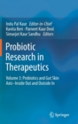 Probiotic Research in Therapeutics : Volume 3: Probiotics and Gut Skin Axis-Inside Out and Outside In - Book