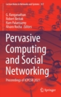 Pervasive Computing and Social Networking : Proceedings of ICPCSN 2021 - Book