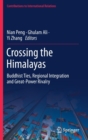 Crossing the Himalayas : Buddhist Ties, Regional Integration and Great-Power Rivalry - Book