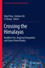 Crossing the Himalayas : Buddhist Ties, Regional Integration and Great-Power Rivalry - Book