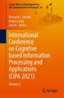 International Conference on Cognitive based Information Processing and Applications (CIPA 2021) : Volume 2 - Book