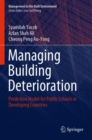 Managing Building Deterioration : Prediction Model for Public Schools in Developing Countries - Book