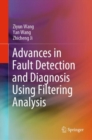 Advances in Fault Detection and Diagnosis Using Filtering Analysis - eBook