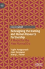 Redesigning the Nursing and Human Resource Partnership : A Model for the New Normal Era - Book