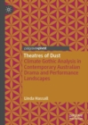 Theatres of Dust : Climate Gothic Analysis in Contemporary Australian Drama and Performance Landscapes - eBook