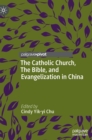 The Catholic Church, The Bible, and Evangelization in China - Book