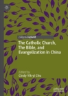 The Catholic Church, The Bible, and Evangelization in China - eBook