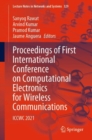 Proceedings of First International Conference on Computational Electronics for Wireless Communications : ICCWC 2021 - eBook