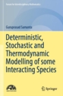 Deterministic, Stochastic and Thermodynamic Modelling of some Interacting Species - Book