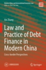 Law and Practice of Debt Finance in Modern China : Cross-border Perspectives - Book