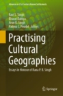 Practising Cultural Geographies : Essays in Honour of Rana P. B. Singh - eBook