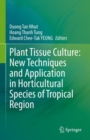 Plant Tissue Culture: New Techniques and Application in Horticultural Species of Tropical Region - Book