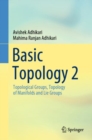 Basic Topology 2 : Topological  Groups, Topology of Manifolds and Lie Groups - eBook